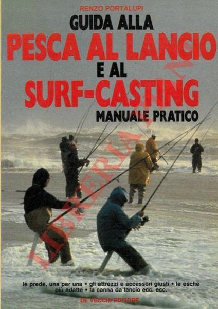 Guida alla pesca al lancio e al surf-casting. Manuale pratico - Renzo Portalupi - copertina