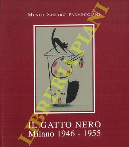 Il gatto nero. Milano 1946 - 1955 - Maria Censi - copertina