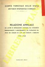 Relazione annuale sui lavori di sistemazione montana, sul consorzio rimboschimenti e miglioramento del patrimonio rustico dei Comuni ed altri enti durante l'esercizio 1947-1948