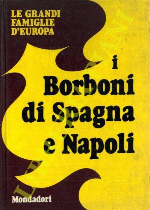 I Borboni di Spagna e Napoli - Antonietta Drago - copertina