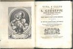 Vita, e culto di S. Giuseppe sposo di Maria Vergine e padre putativo di Gesù Cristo Salvator nostro