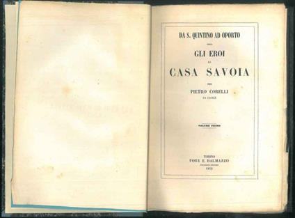 Da S. Quintino ad Oporto ossia gli eroi di Casa Savoia. Volume primo - Pietro Corelli - copertina