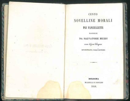 Cento novelline morali pei fanciulletti. Nuova edizione bolognese riemendata dall'autore - Salvatore Muzzi - copertina