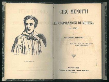 Ciro Menotti o Le cospirazioni di Modena nel 1831. - La battaglia di Novara (1849), notizie storiche. 2 opere legate assieme in 1 solo tomo - copertina