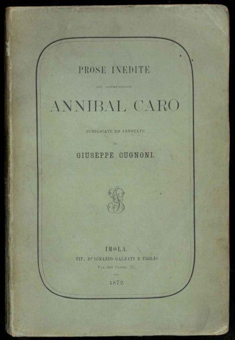 Prose inedite. Pubblicate ed annotate da Giuseppe Cugnoni - Annibal Caro - copertina