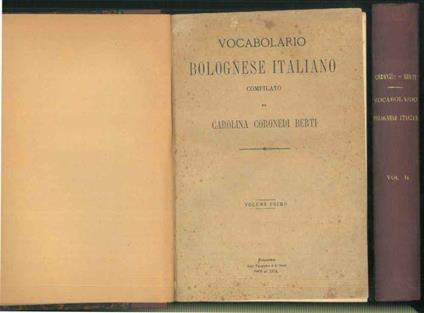 Vocabolario bolognese italiano. Opera complet in 2 volumi - Carolina Coronedi Berti - copertina