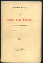 Lo spiritodelle maschere (storia e aneddoti). Con 16 tavole fuori testo