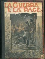 La Guerra e la Pace. Opera illustrata con quadri fuori testo del Prof. F. Moro