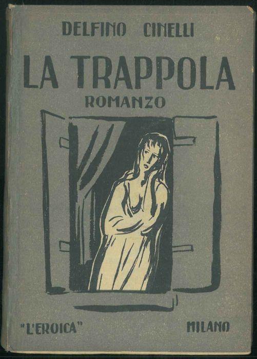 La trappola. Romanzo - Delfino Cinelli - copertina