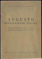 Augusto Restauratore Italico. Discorso pronunziato al Palazzo della Ragione in Bergamo il 18 Maggio 1938-XVI per la solenne commemorazione del bimillenario augusteo
