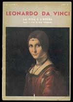 Leonardo Da Vinci. La vita e l'opera. Con 15 tavole fuori testo