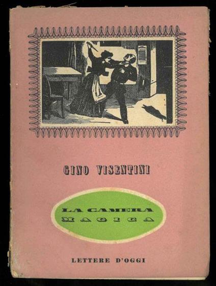 La camera magica. Dal diario di uno spettatore cinematografico. 1940-1941 - Gino Visentini - copertina