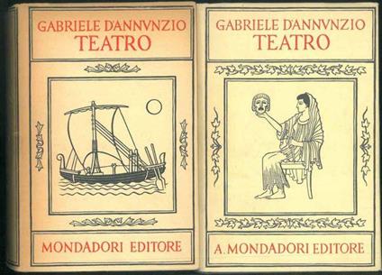 Teatro. Tragedie sogni e misteri. Con un avvertimento di Renato Simoni. Opera completa in 2 volumi - Gabriele D'Annunzio - copertina