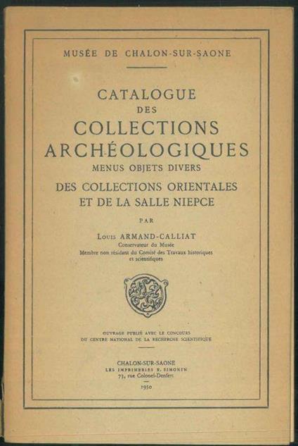 Catalogue des Collections Archéologiques menus objets divers des collections orientales et de la salle niepce - Louis Armand - copertina