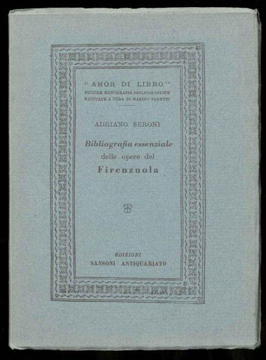 Bibliografia essenziale delle opere del Firenzuola - Adriano Seroni - copertina