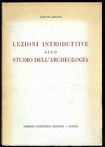 Lezioni introduttive allo studio dell'archeologia