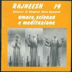 Rajneesh n° 14. Discorsi. Amore, scienza e meditazione. Traduzioni di Ma Deva Irene e Ma Gyan Raga