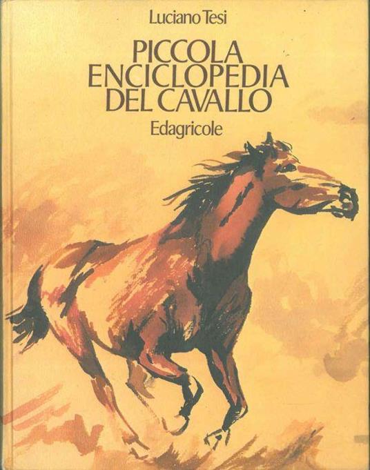 Piccola enciclopedia del cavallo - Luciano Tesi - copertina