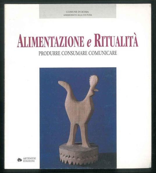 Alimentazione e ritualità. Produrre, consumare, comunicare - copertina