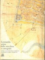 Leonardo artista delle macchine e cartografo. Presentazione di Carlo Pedretti
