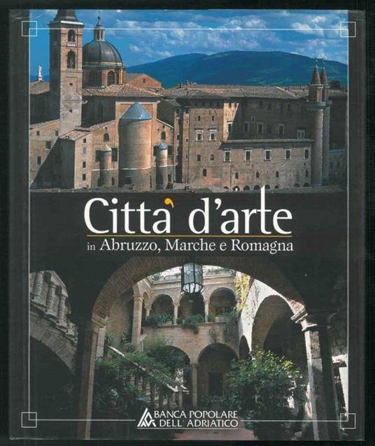 Città d'arte in Abruzzo, Marche e Romagna - copertina