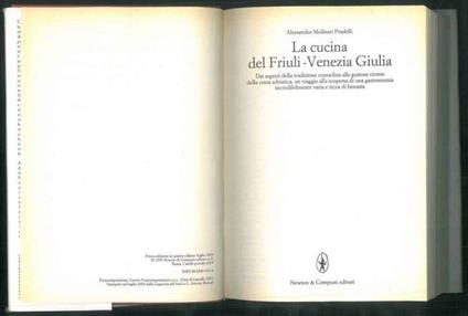 La cucina del Friuli-Venezia Giulia. Dai segreti della tradizione contadina alle gustose ricette della costa adriatica, un viaggio alla scoperta di una gastronomia incredibilmente varia e ricca di fantasia - Alessandro Molinari Pradelli - copertina