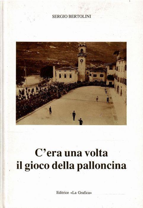 C'era Una Volta Il Gioco Della Palloncina - Sergio Bartolini - copertina