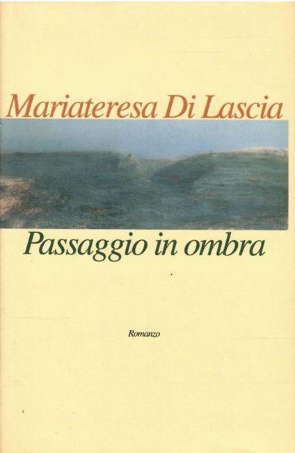 Passaggio in Ombra - Mariateresa Di Lascia - copertina