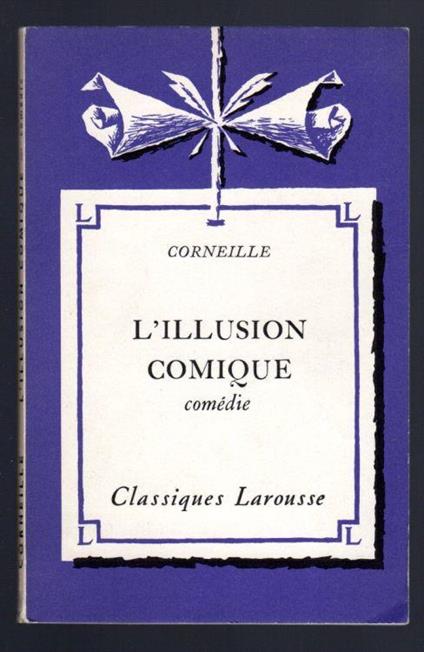 L' illusion comique comedie - Pierre Corneille - copertina