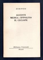 Alcesti - Medea - Ippolito - Il ciclope