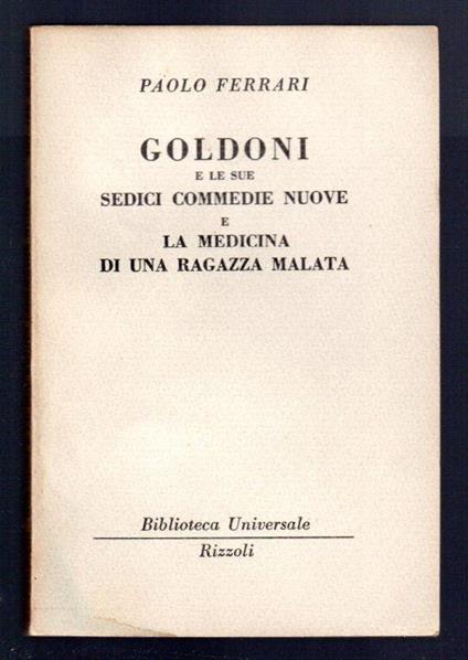 Goldoni e le sue sedici commedie nuove e la medicina di una ragazza malata - Paolo Ferrari - copertina