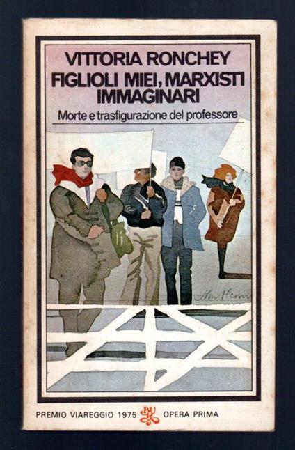 Figlioli miei, marxisti immaginari. Morte e trasfigurazione del professore - Vittoria Ronchey - copertina