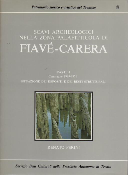 Scavi archeologici nella zona palafitticola di Fiavé-Carera. Parte I: Campagne 1969-1976: situazione dei depositi e dei resti strutturali - Renato Perini - copertina