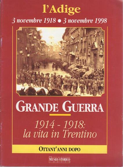 Grande guerra 1914-1918: la vita in Trentino: ottant'anni dopo - copertina