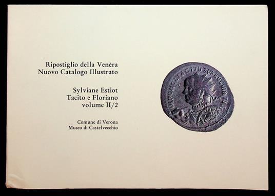 Ripostiglio della Venèra: nuovo catalogo illustrato: II/2. Tacito e Floriano - Sylviane Estiot - copertina
