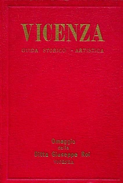 Vicenza: la città dei palazzi: breve guida indispensabile a chi desidera conoscere e visitare Vicenza - Giovanni Perotto - copertina