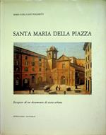 Santa Maria della Piazza: [recupero di un documento di storia urbana]