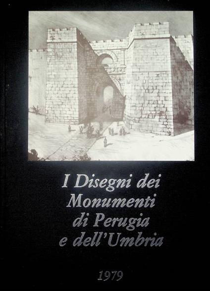 I disegni dei monumenti di Perugia e dell'Umbria - Ugo Tarchi - copertina