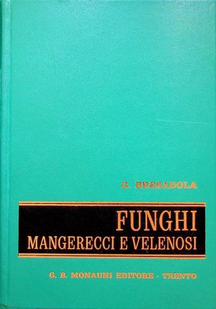 Funghi mangerecci e velenosi - Giacomo Bresadola - copertina