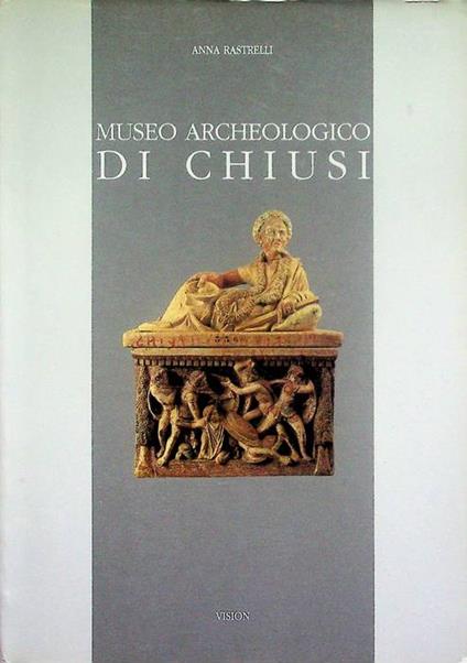 Museo archeologico di Chiusi - Anna Rastrelli - copertina