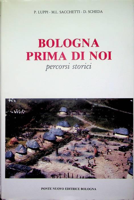 Bologna prima di noi: dalle origini ai Celti: percorsi storici per ragazzi dagli 8 ai 99 anni - copertina