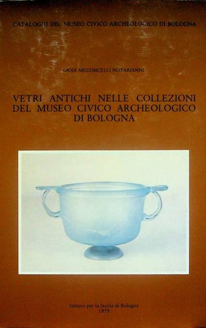 Vetri antichi nelle collezioni del Museo Civico Archeologico di Bologna - copertina