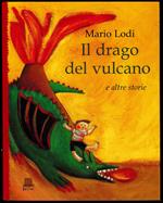 Il drago del vulcano e altre storie