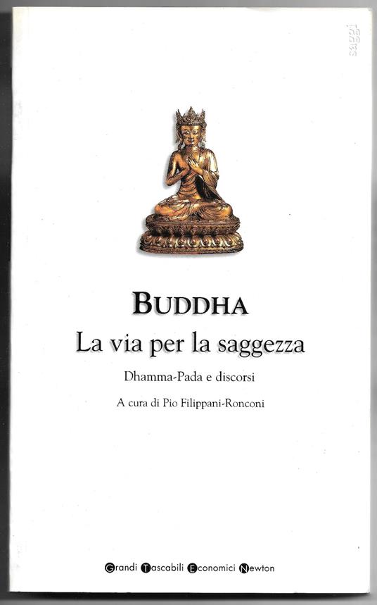 Buddha - La via per la saggezza - Dhamma-Pada e discorsi - Pio Filippani-Ronconi - copertina