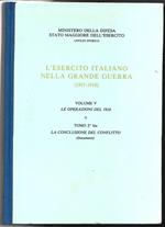 L' esercito italiano nella grande guerra 1915-18 V Le operazioni del 1918 Tomo 2 bis La conclusione Documenti