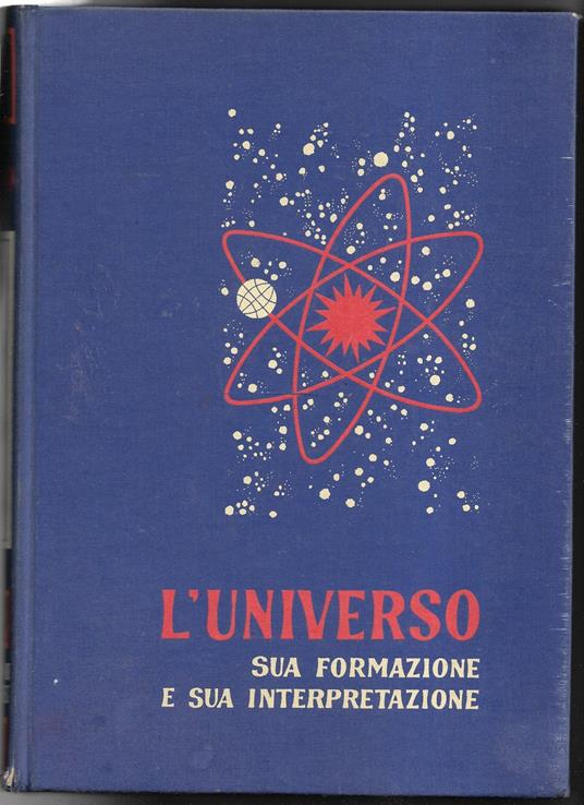 L' universo - Sua formazione e sua interpretazione - Libro Usato - Edizioni  Paoline - | IBS