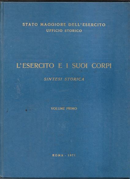 L' esercito e i suoi corpi - Sintesi storica - Volume primo - copertina