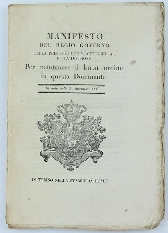 Manifesto Del Regio Governo Della Presente Città, Cittadella, E Sua Divisione Per Mantenere Il Buon Ordine In Questa Dominante. In Data Delli 31 Dicembre 1816 [Documento Originale] - Vittorio Emanuele I - Vittorio Emanuele Parsi - copertina