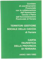 Carta Faunistica Della Provincia Di Ferrara. Anno 1981/1982