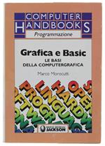 Grafica E Basic. Le Basi Della Computergrafica